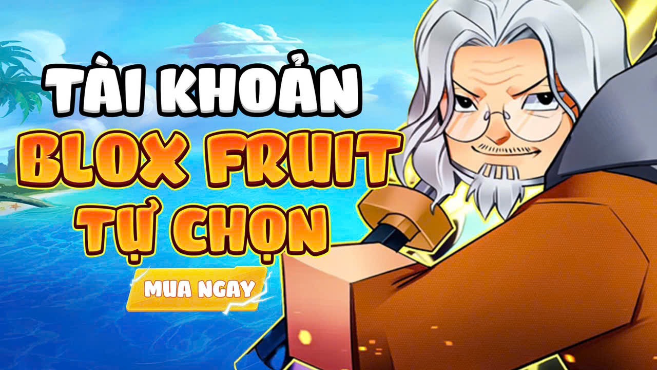 Acc Blox Fruit Tự Chọn Siêu Vip